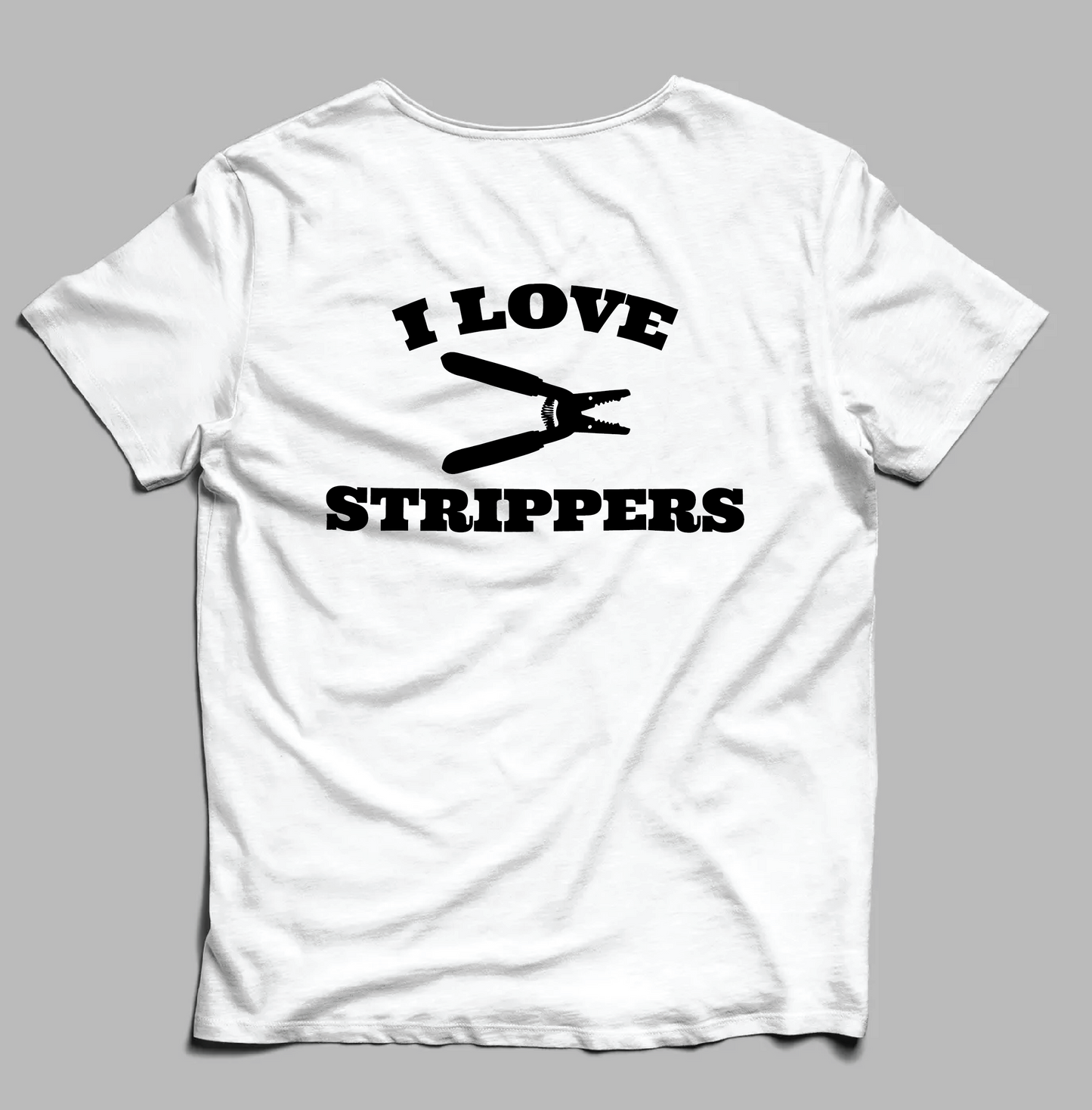 I Love Strippers T-Shirt