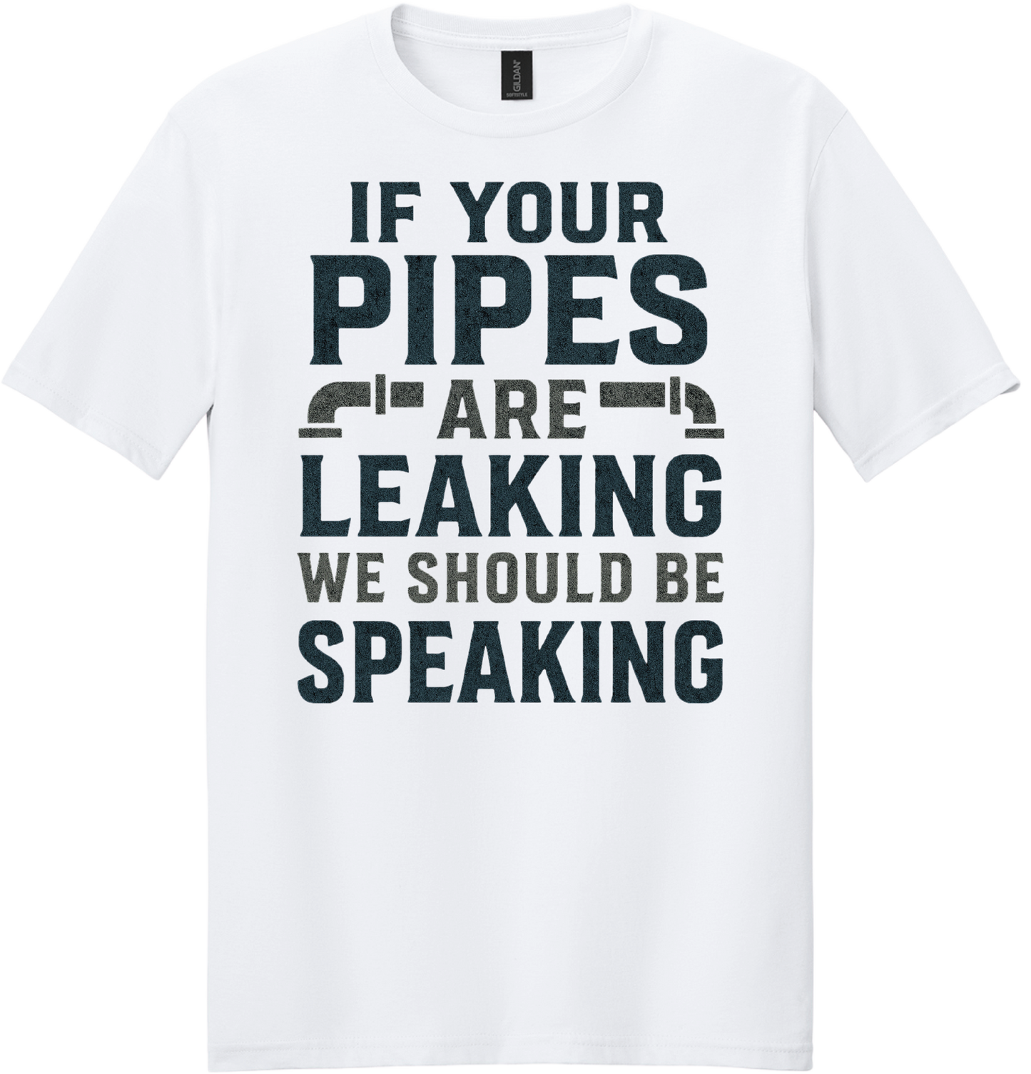 If Your Pipes are Leaking Short Sleeve Tee